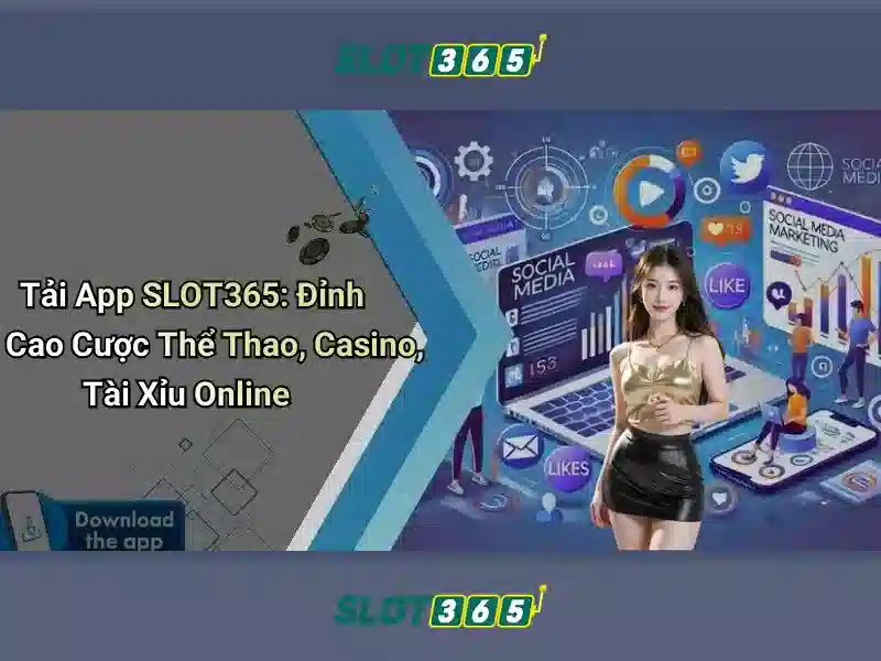 Slot365 - Nền tảng đánh bạc trực tuyến phổ biến
