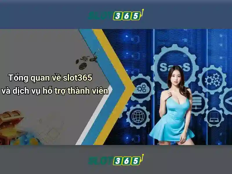 Trò chơi và ưu thế Slot365